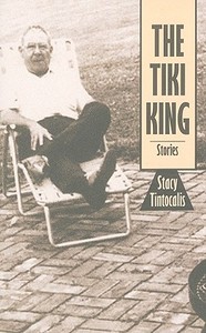 The Tiki King di Stacy Tintocalis edito da Ohio University Press