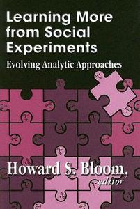 Learning More from Social Experiments: Evolving Analytic Approaches edito da Russell Sage Foundation Publications