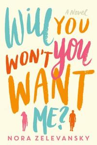 Will You Won't You Want Me? di Nora Zelevansky edito da St. Martin's Griffin