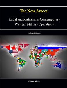 The New Aztecs di Zhivan Alach, Strategic Studies Institute, U. S. Army War College edito da Lulu.com