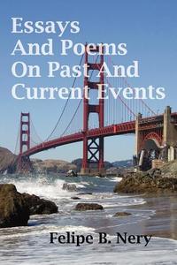 Essays And Poems On Past And Current Events di Felipe B. Nery edito da AuthorHouse