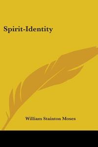 Spirit-identity di William Stainton Moses edito da Nobel Press