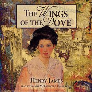 The Wings of the Dove di Henry James edito da Blackstone Audiobooks