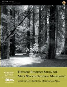 Historic Resource Study for Muir Woods National Monument: Golden Gate National Recreation Area di John Auwaerter, John F. Sears Ph. D. edito da Createspace