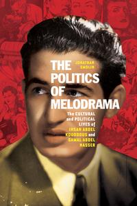 The Politics of Melodrama di Jonathan Smolin edito da Stanford University Press