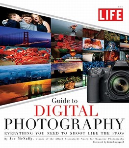 Life: Guide To Digital Photography di Joe McNally edito da Time Inc Home Entertaiment
