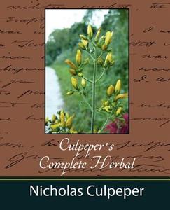 Culpeper's Complete Herbal - Nicholas Culpeper di Culpeper Nicholas Culpeper, Nicholas Culpeper edito da Book Jungle