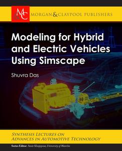Modeling For Hybrid And Electric Vehicles Using Simscape di Shuvra Das edito da Morgan & Claypool Publishers