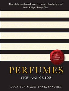 Perfumes di Luca Turin, Tania Sanchez edito da Profile Books