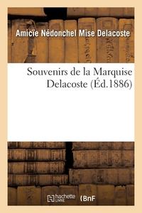 Souvenirs De La Marquise Delacoste di DELACOSTE-A N M edito da Hachette Livre - BNF