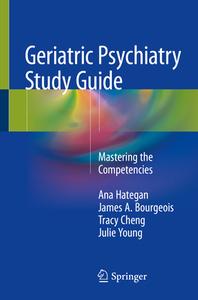 Geriatric Psychiatry Study Guide di Ana Hategan, James A. Bourgeois, Tracy Cheng, Julie Young edito da Springer International Publishing Ag
