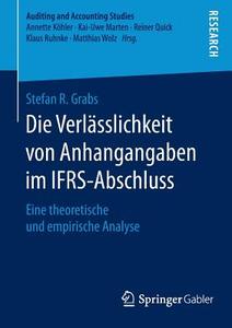 Die Verlässlichkeit von Anhangangaben im IFRS-Abschluss di Stefan R. Grabs edito da Springer Fachmedien Wiesbaden