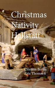 Christmas Nativity Hallstatt di Cristina Berna, Eric Thomsen edito da Books on Demand