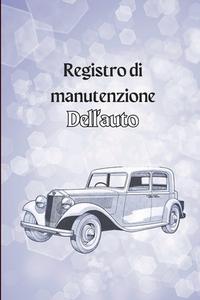 Libro di bordo di manutenzione dell'auto di Aldo Luigi edito da Anton