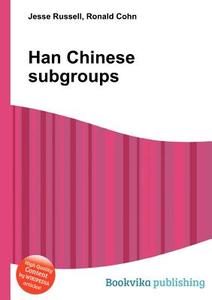 Han Chinese Subgroups di Jesse Russell, Ronald Cohn edito da Book On Demand Ltd.