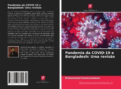 Pandemia da COVID-19 e Bangladesh: Uma revisão di Mohammed Kamruzzaman edito da Edições Nosso Conhecimento