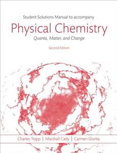 Students Solutions Manual to Accompany Physical Chemistry: Quanta, Matter, and Change 2e di Charles Trapp edito da OUP Oxford