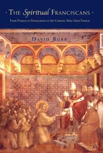 The Spiritual Franciscans di David Burr edito da Pennsylvania State University Press