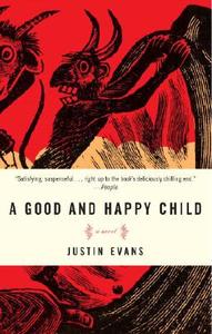 A Good and Happy Child di Justin Evans edito da THREE RIVERS PR