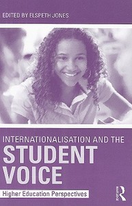 Internationalisation and the Student Voice di Elspeth Jones edito da Routledge