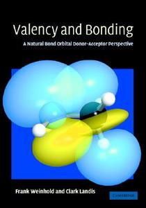 Valency and Bonding di Frank Weinhold edito da Cambridge University Press
