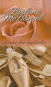 A Rose for Melinda di Lurlene McDaniel edito da Perfection Learning
