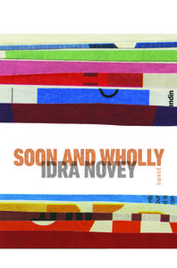 Soon And Wholly di Idra Novey edito da Wesleyan University Press