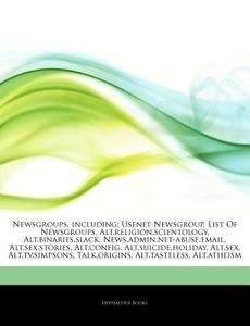 Newsgroups, Including: Usenet Newsgroup, di Hephaestus Books edito da Hephaestus Books