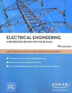 Electrical Engineering A Referenced Review For The Pe Exam di James H. Bentley, Hesham E. Shaalan edito da Kaplan Aec Education