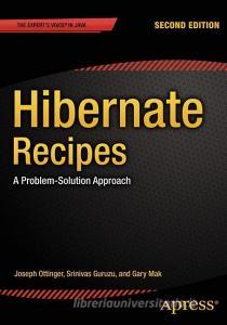 Hibernate Recipes di Srinivas Guruzu, Gary Mak, Joseph Ottinger edito da Apress