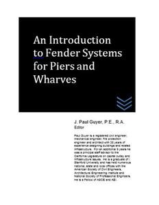 An Introduction to Fender Systems for Piers and Wharves di J. Paul Guyer edito da Createspace