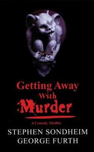 Getting Away with Murder di Stephen Sondheim, George Furth edito da Theatre Communications Group Inc.,U.S.