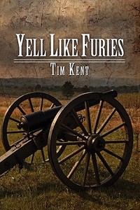 Yell Like Furies di Tim Kent edito da America Star Books