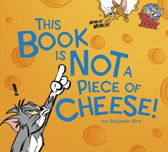 This Book Is Not a Piece of Cheese! di Benjamin Bird edito da CAPSTONE PR