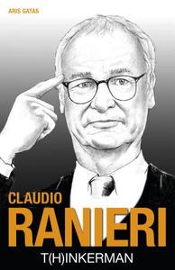 Claudio Ranieri: T(h)Inkerman di Aris Gatas edito da MEYER & MEYER MEDIA