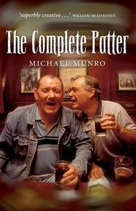 The Complete Patter di Michael Munro, John Byrne edito da Birlinn General