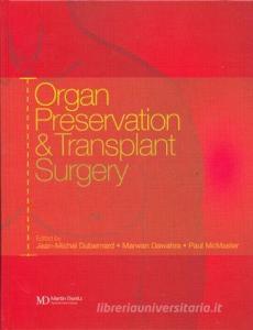 Organ Preservation and Transplant Surgery di Jean-Michel Dubernard, Marwan Dawahra, Paul McMaster edito da Taylor & Francis Ltd