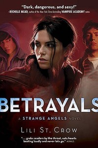 Strange Angels: Betrayals di Lili St. Crow edito da Hachette Children's Group