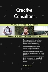 Creative Consultant A Complete Guide - 2 di GERARDUS BLOKDYK edito da Lightning Source Uk Ltd