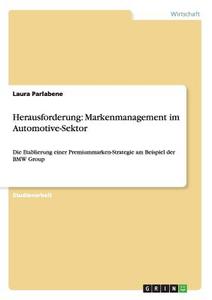 Herausforderung: Markenmanagement im Automotive-Sektor di Laura Parlabene edito da GRIN Publishing