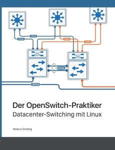 Der OpenSwitch-Praktiker di Markus Stubbig edito da Books on Demand