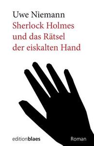 Sherlock Holmes Und Das Raetsel Der Eiskalten Hand di Uwe Niemann, Renate Blaes edito da Edition Blaes