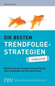 Die besten Trendfolgestrategien - simplified di Michael Proffe edito da FinanzBuch