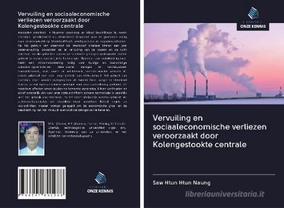Vervuiling en sociaaleconomische verliezen veroorzaakt door Kolengestookte centrale di Saw Htun Htun Naung edito da Uitgeverij Onze Kennis