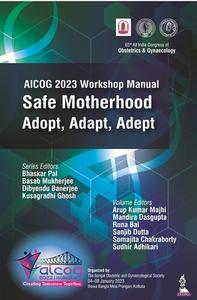 AICOG 2023 Workshop Manual: Safe Motherhood di Bhaskar Pal, Basab Mukherjee, Dibyendu Banerjee, Kusagradhi Ghosh edito da Jaypee Brothers Medical Publishers