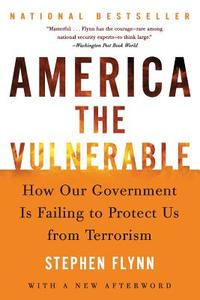 America the Vulnerable di Stephen Flynn edito da Harper Perennial