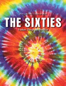 The Sixties di Markus Hattstein, Christoph Marx edito da Firefly Books Ltd