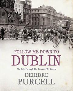 Follow Me Down to Dublin di Deirdre Purcell edito da Hachette Books Ireland