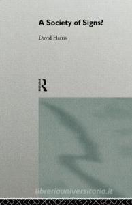 A Society of Signs? di David Harris edito da Routledge