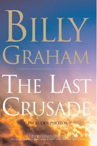 The Last Crusade di Billy Graham edito da BERKLEY BOOKS